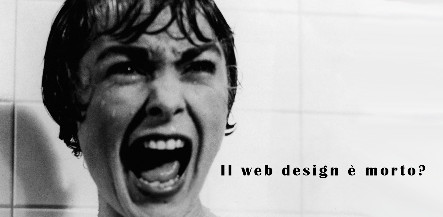 il web design è morto o si prepara ad una nuova vita?