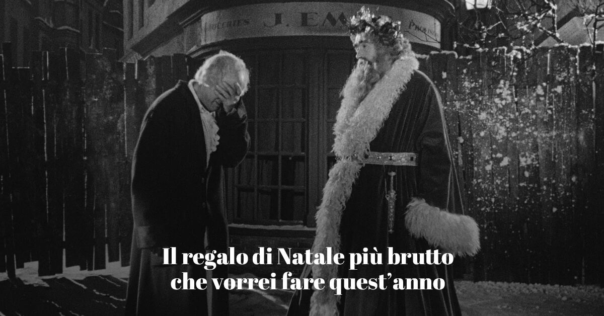 il regalo di Natale più brutto che vorrei fare quest'anno