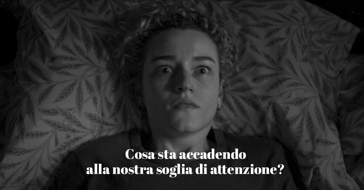 cosa sta succedendo alla nostra soglia di attenzione