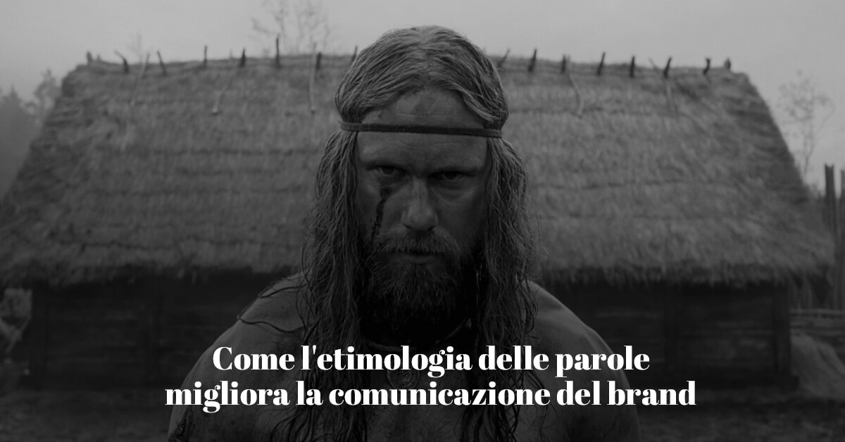 L'etimologia e la filosofia del linguaggio possono trasformare il tone of voice della tua comunicazione aziendale.
