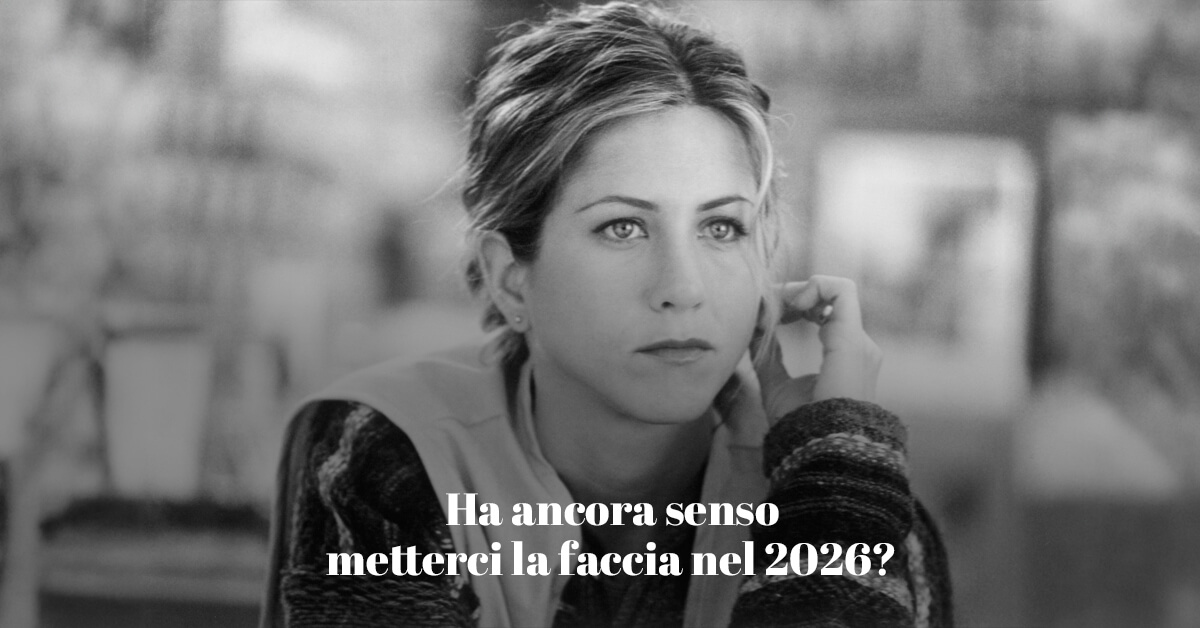 ha senso nel 2026 mettere la faccia sui social?